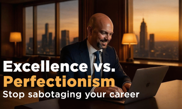Excellence vs. Perfectionism: The Difference That Matters