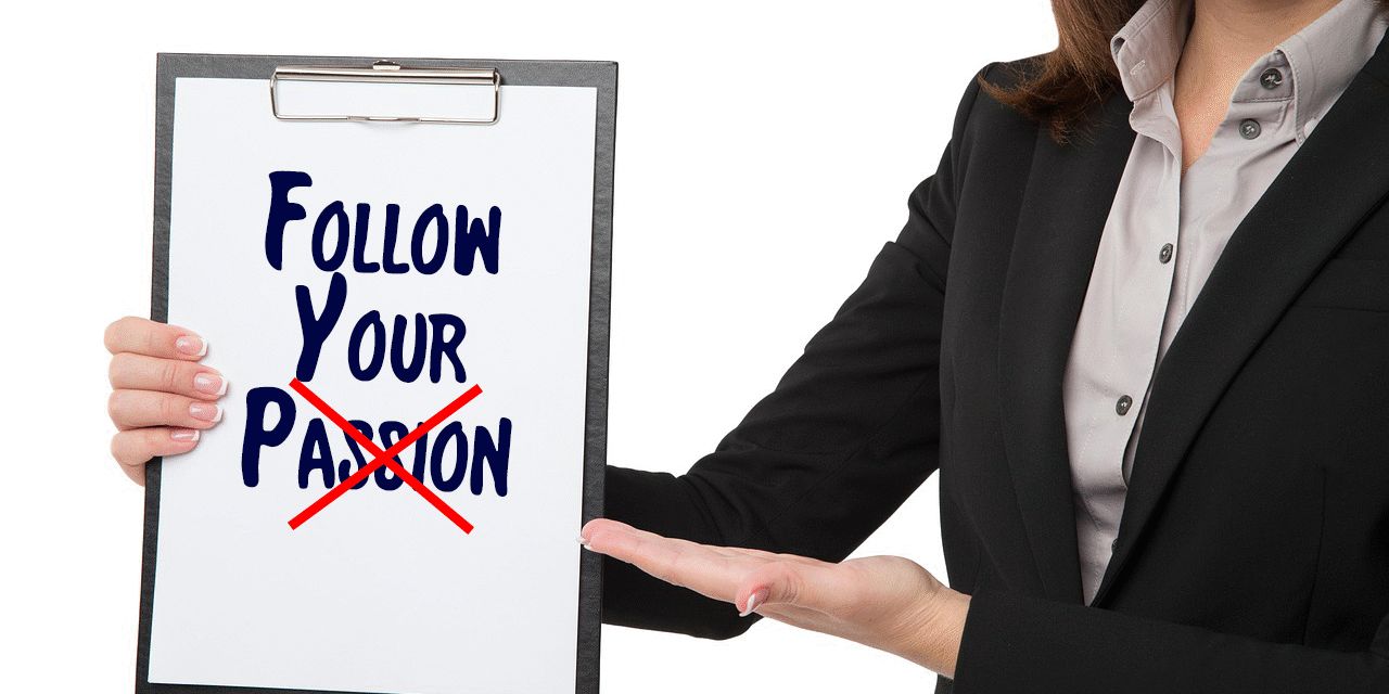 Why ‘Follow Your Passion’ Is Terrible Career Advice (And What the Bible Says About Following Your Heart)