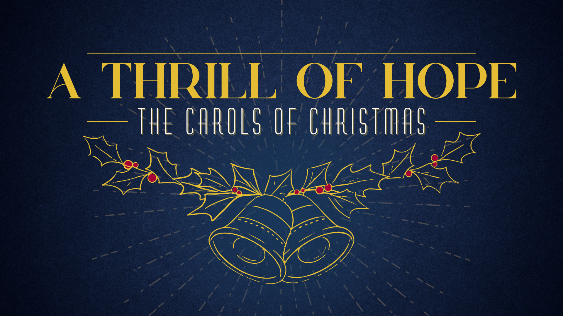 A Thrill of Hope – The Carols of Christmas